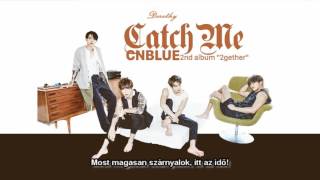 CNBLUE - Catch me (hun sub)