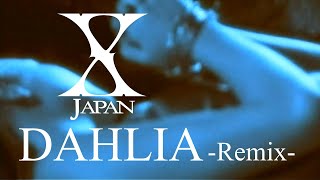 X Japan - DAHLIA 【Remix】歌詞付き