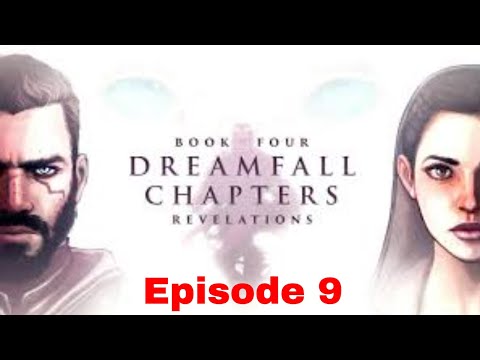 Dreamfall Chapter (Book 4 Revelations) Episode 9 Journeys