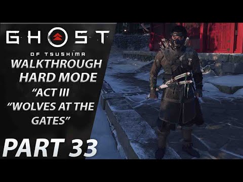 Ghost of Tsushima | Gameplay Walkthrough | HARD | Part 33 "Wolves at the Gates"