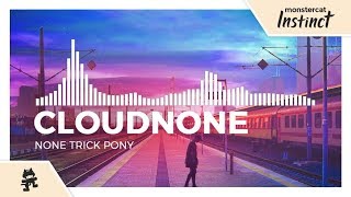 CloudNone - None Trick Pony [Monstercat Release]