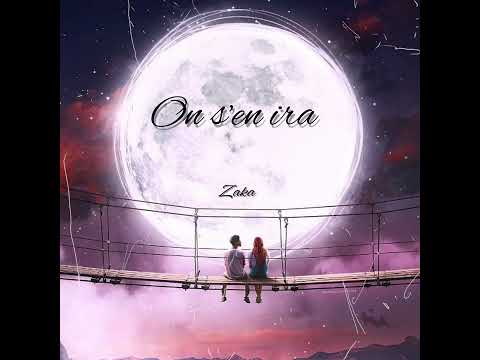 Zaka - On s'en ira