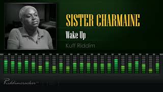 Sister Charmaine - Wake Up (Kuff Riddim) [HD]