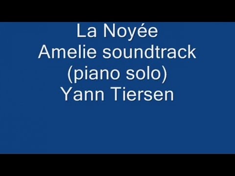 Mercuzio Pianist - La Noyée - Amelie soundtrack (piano solo) by Yann Tiersen