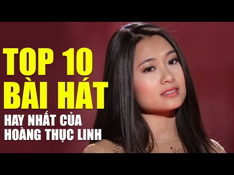 Top 10 Bài Hát trữ tình được khán giả yêu thích nghe nhiều nhất của ca sĩ Hoàng Thục Linh