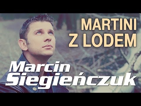 Marcin Siegieńczuk - Martini z lodem (Official Video)