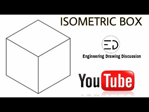 Isometric Box | Simple Method by Engineering Drawing Discussion