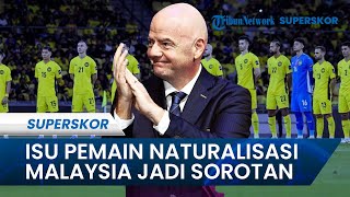 Dunia Bola Asia Heboh Malaysia Kembali Dituduh Curang, Proses Naturalisasi Pemain Naturalisasi Baru
