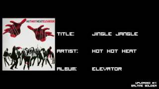 Jingle Jangle - Hot Hot Heat - Elevator