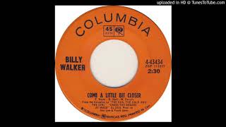 Billy Walker -- Come A Little Bit Closer