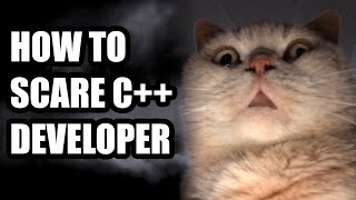 How To Scare C++ Programmer
