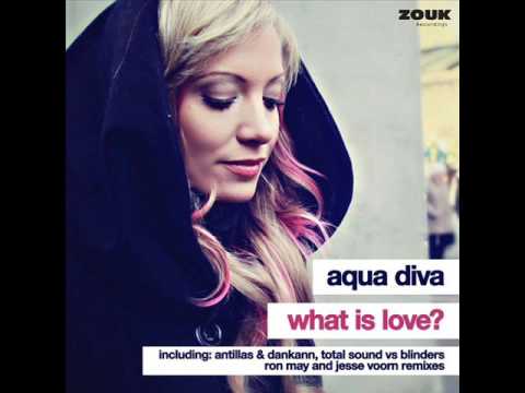 Aqua Diva - What Is Love? (Original Mix)
