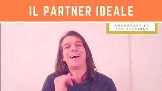 IL PARTNER IDEALE COME AVERLO