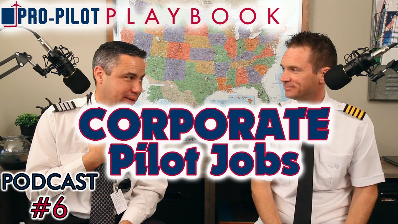 Pro-Pilot Playbook PODCAST#6 // Corporate Pilot Jobs