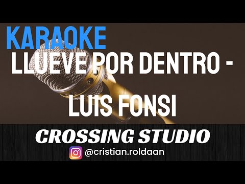 LLUEVE POR DENTRO - LUIS FONSI - KARAOKE - PISTA - CROSSING STUDIO