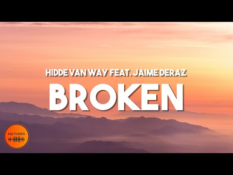 Hidde van Way - Broken [Lyrics] (feat. Jaime Deraz)