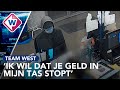 'Ik wil dat je onopgemerkt geld in mijn tas stopt' - Team West