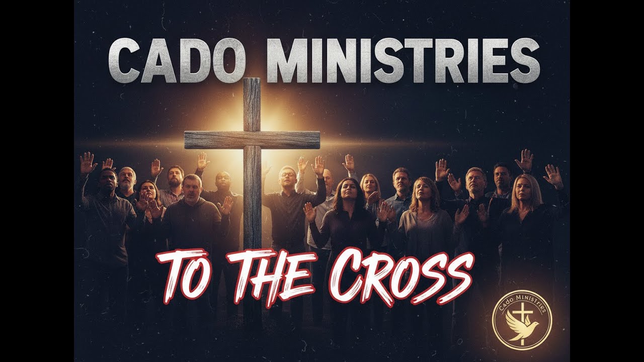 To the cross  CaDo Ministries