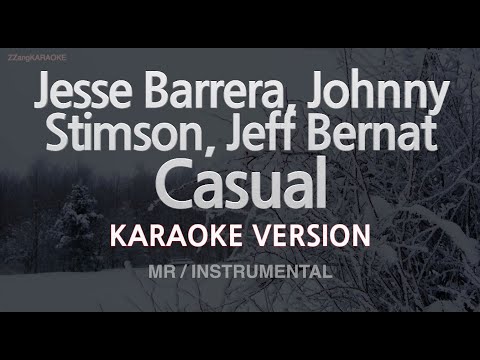 Jesse Barrera, Johnny Stimson, Jeff Bernat - Casual (Instrumental) (Karaoke Version)