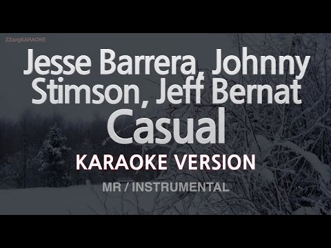 Jesse Barrera, Johnny Stimson, Jeff Bernat-Casual (MR/Instrumental) (Karaoke Version)