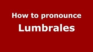 How to pronounce Lumbrales