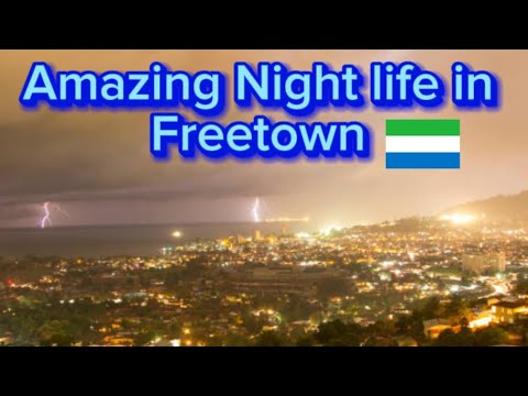 Night life in Freetown | Amazing to know that this city is one of the safest