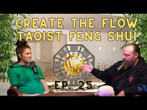 Create the Flow with Taoist Feng Shui: Consciousness of The Way 126 podcast ep. 25