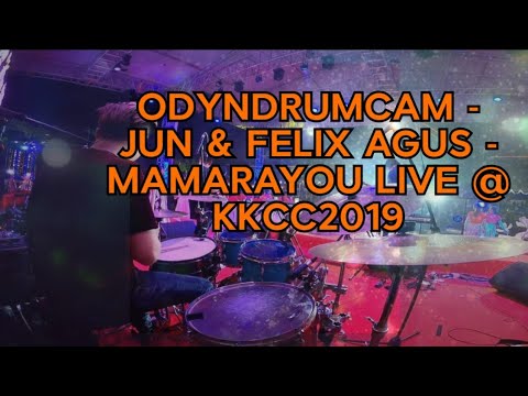 #ODYNDRUMCAM - JUN & FELIX AGUS - MAMARAYOU @ KKCC2019