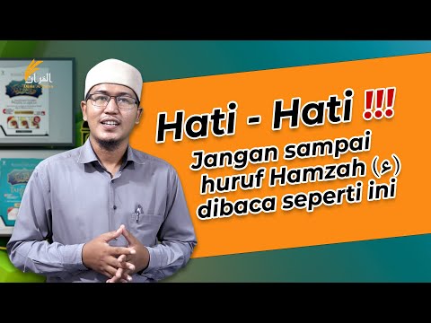 Hati-hati‼️ Jangan sampai huruf Hamzah (ء) dibaca seperti ini - Ustadz Hamdani Aboe Syuja