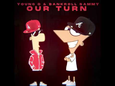 Young O & Bankroll Sammy - Our Turn