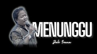 Download lagu MENUNGGU - JALI IRAMA |  Mardatila Group mp3