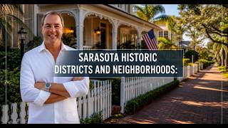 Sarasota Historic Districts and Neighborhoods: A Local's Guide to Old Florida Charm