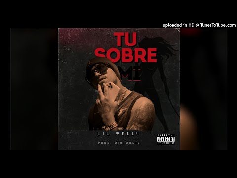 Lil Welly - Tu Sobre Mi (Covers Audio)