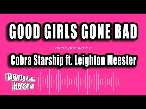 Cobra Starship ft. Leighton Meester - Good Girls Gone Bad (Karaoke Version)