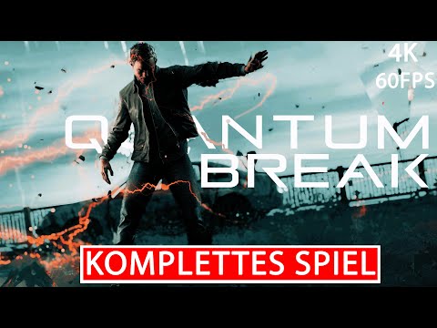QUANTUM BREAK Gameplay Walkthrough FULL GAME Deutsch [4K 60FPS PC] Kein Kommentar Part 1