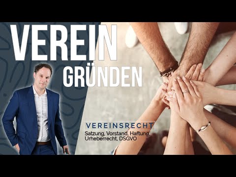 Verein gründen & führen – Vereinsrecht einfach erklärt | Satzung, Gemeinnützigkeit, DSGVO