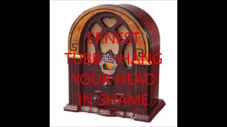 ERNEST TUBB   HANG YOUR HEAD IN SHAME