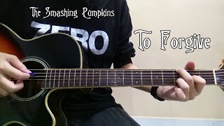 Smashing Pumpkins - To Forgive (Acoustic Cover)