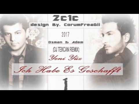 Yeni Yüz - Ich Habe Es Geschafft 2017 (Dj Tekcan Remix)