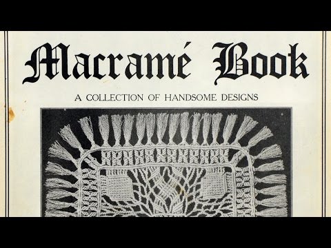 Macramé Pattern Book Includes Over 70 Knots and Small Repeat Patterns Plus Projects