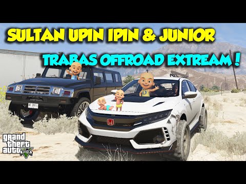 SULTAN UPIN IPIN OFFROAD HONDA CIVIC TYPE R TURBO SUPER KENCANG - GTA V MOD UPIN & IPIN SPESIAL