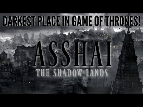 The Secrets of Asshai Explained | Game of Thrones History and Lore