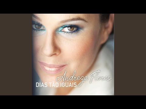 Dias Tão Iguais - Andreza Flores