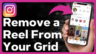 How To Remove An Instagram Reel From Profile Grid