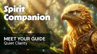 Spirit Companion 🦅 Meet Your Totem Guide | Quiet Clarity &amp; Perspective | 25 Min