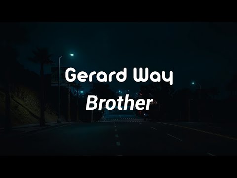 Gerard Way - Brother (Lyrics)