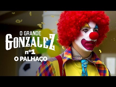 O GRANDE GONZALEZ - EP01: O PALHAÇO