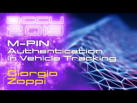 M-PIN Authentication in Vehicle Tracking - Giorgio Zoppi [ACCU 2019]