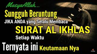 Download lagu BUKTIKAN  !! INI KEDAHSYATAN SURAT AL IKHLAS !! 12 Manfaat Dan Keutamaan Membaca Surat Al Ikhlas mp3