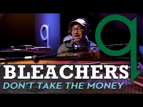 Bleachers - Don't Take The Money (LIVE)